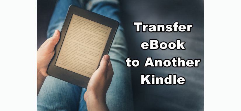 5 Ways to Transfer Kindle eBook to Another Kindle - PDFMate